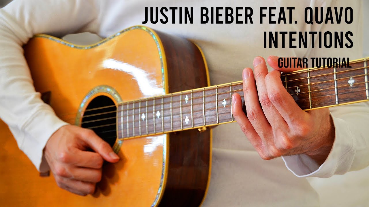 Justin Bieber feat. Quavo – Intentions EASY Guitar Tutorial With Chords / Lyrics