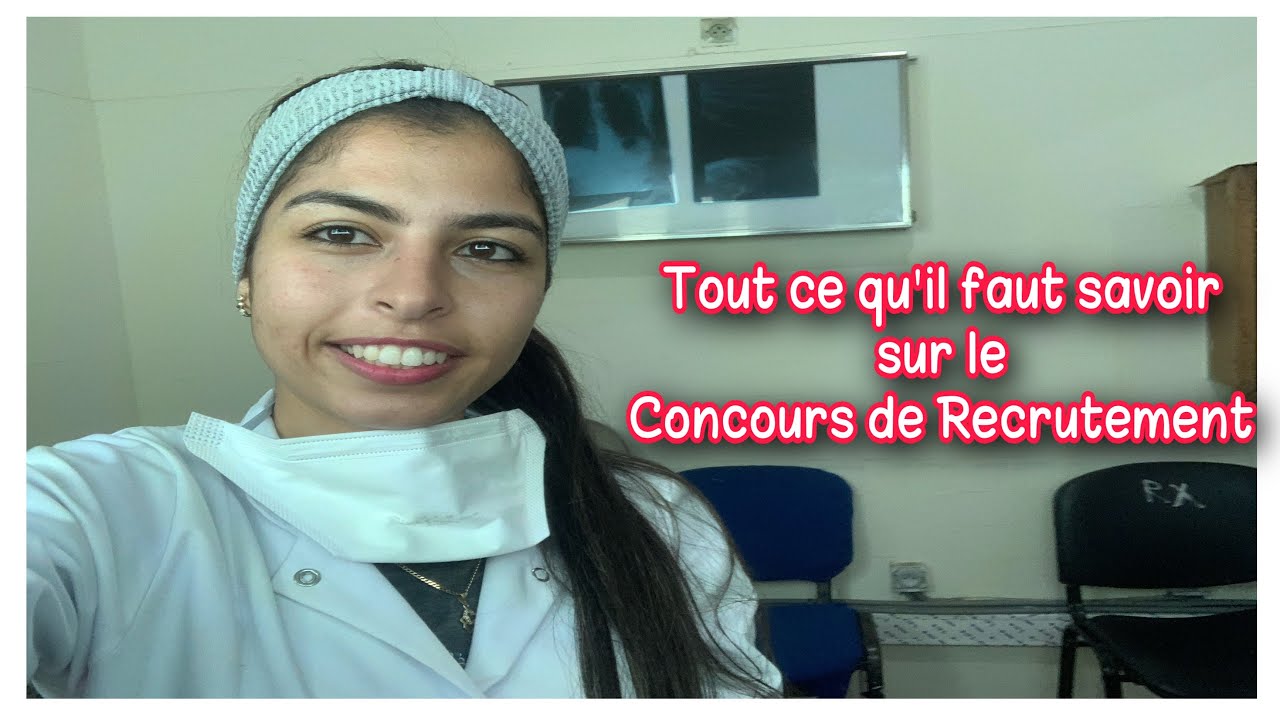 الجزء الاول :كل مايجب معرفته حول مباراة التوظيف le concours de recrutement État et CHU