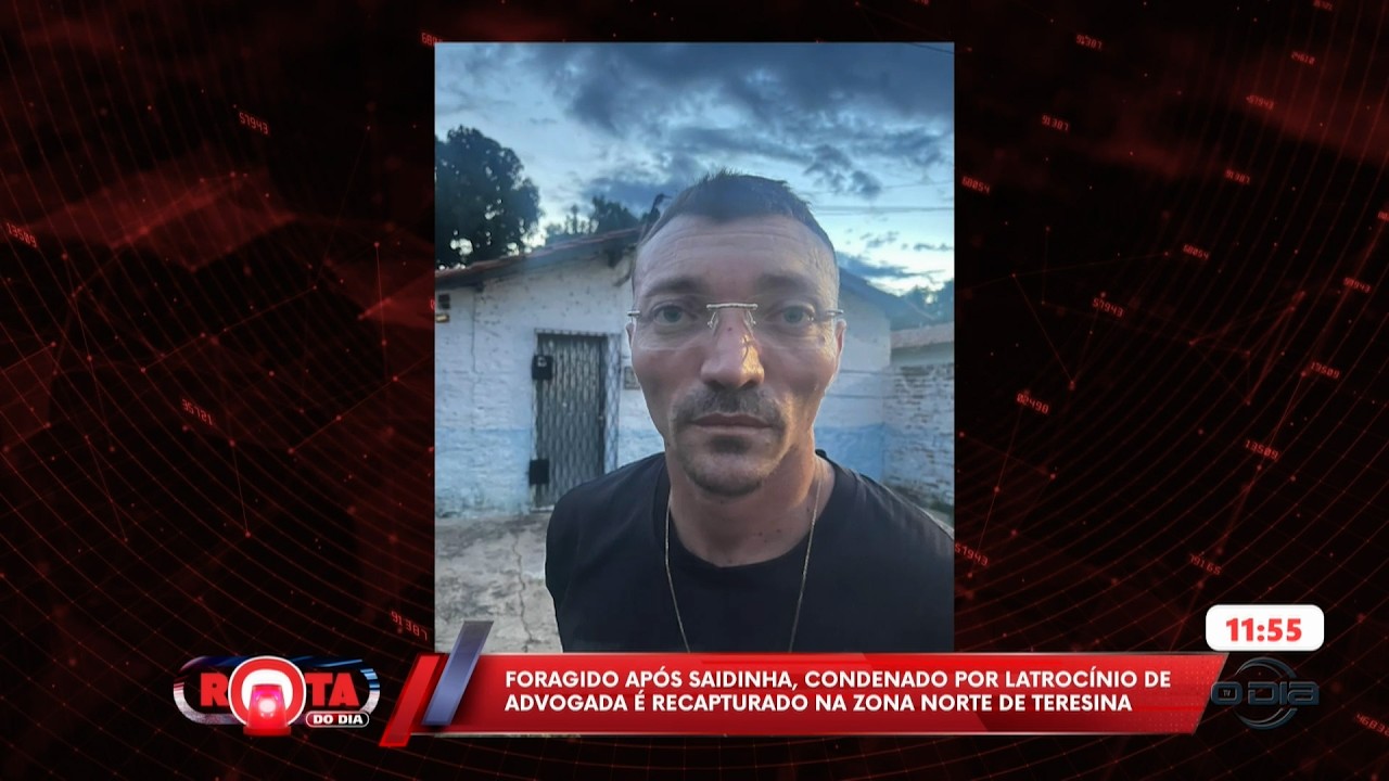 Foragido após saidinha, condenado por latrocínio de advogada é capturado na zona norte 09 03 2026