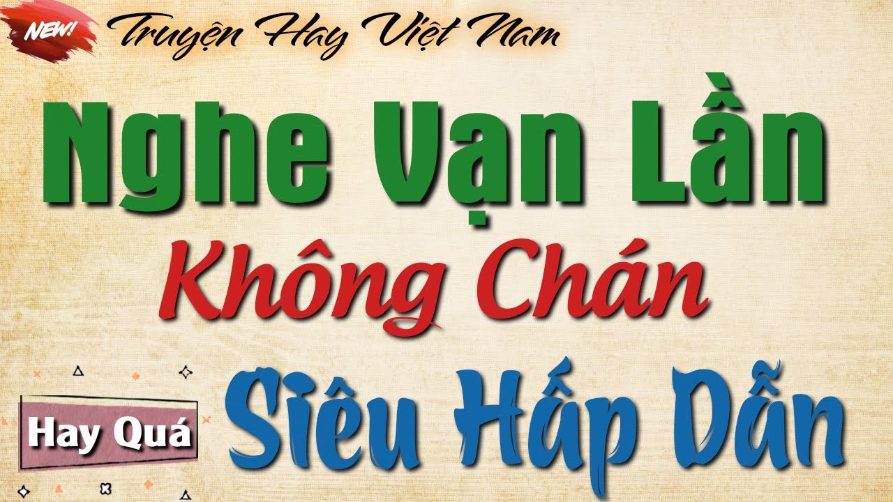Hay Quá - Nghe Ngàn Vạn Lần Không Chán [Full] - Đọc Truyện Đêm Khuya Đặc Sắc 2026