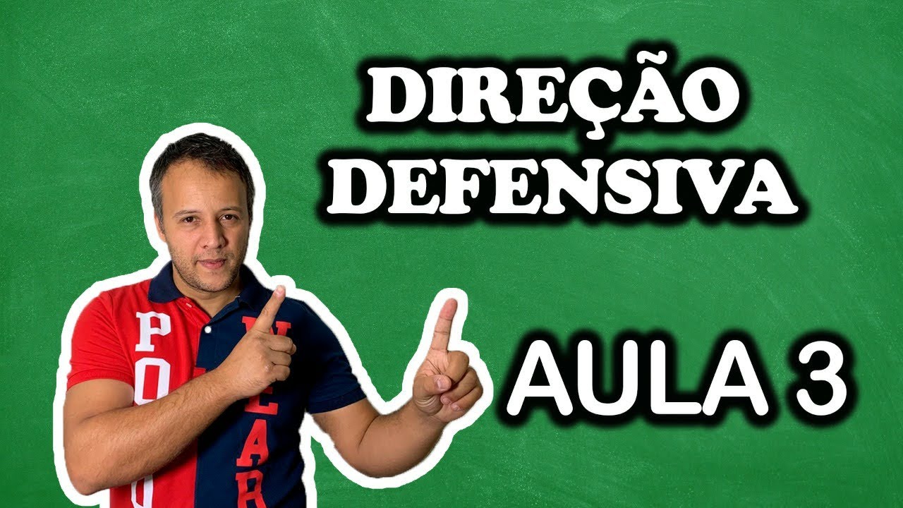 DIREÇÃO DEFENSIVA AULA 3