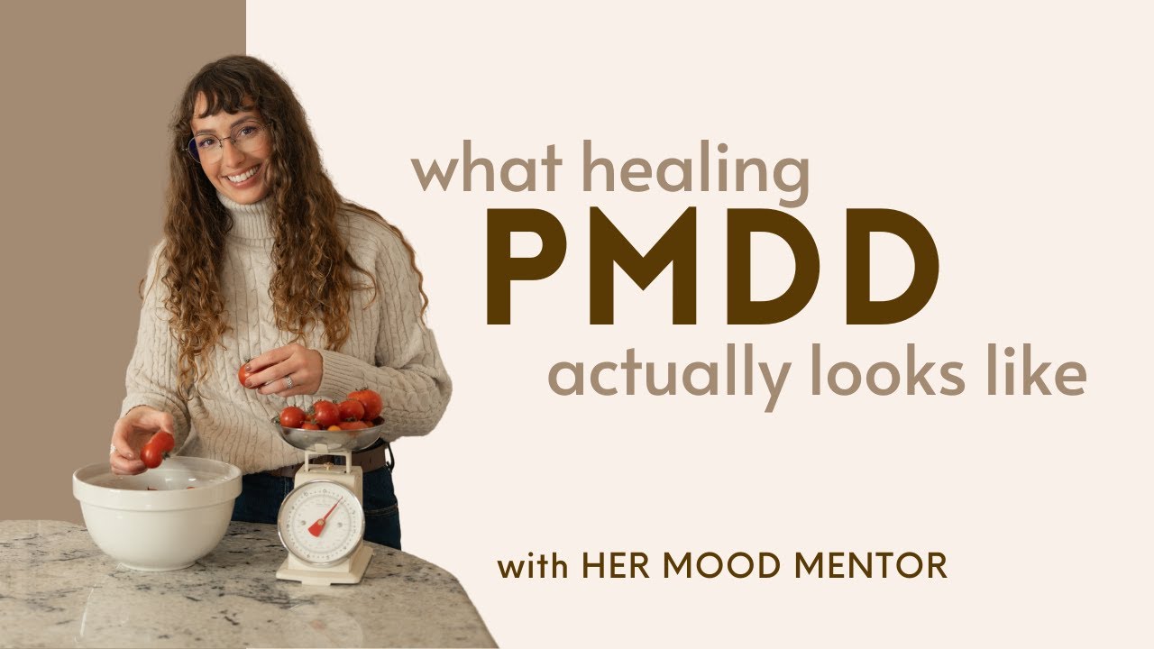 What Healing PMDD Actually Looks Like