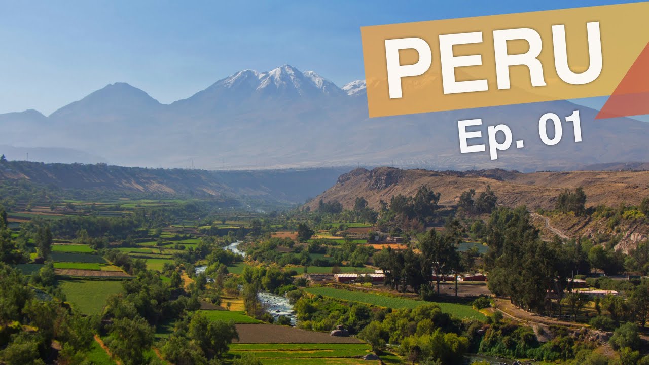 Arequipa e Colca - Peru :: Ep. 01 :: Por que tem que estar no seu roteiro pelo Peru :: 3em3