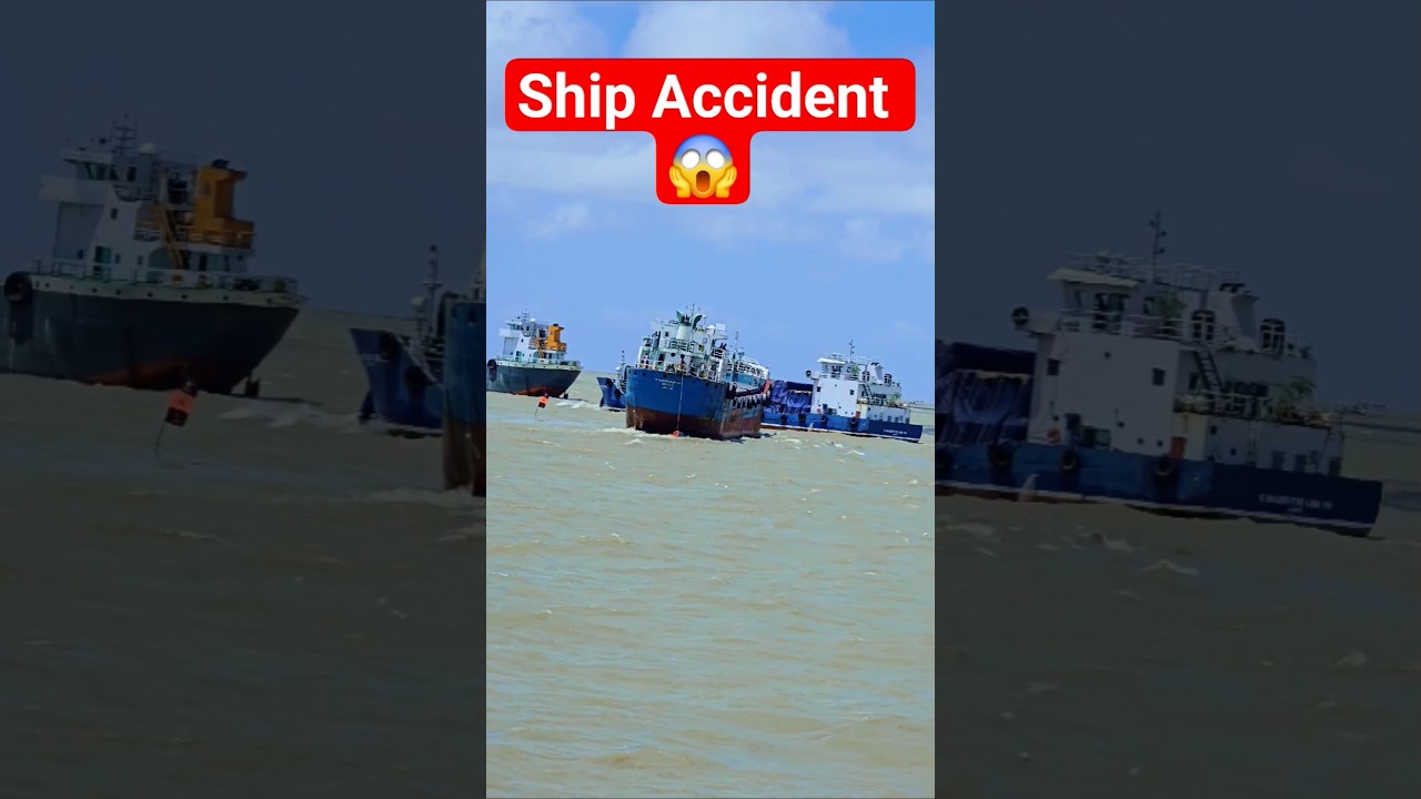 🛳️Scariest Ship Accident Caught on Camera😱  #shipaccident #accident #ship #bangladesh #india