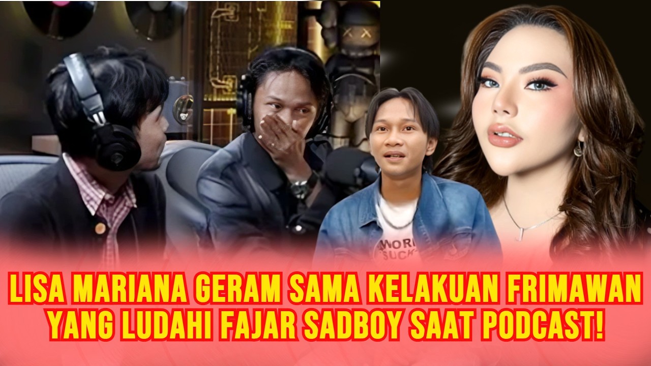NGAMUK! Lisa Mariana Geram Ke Indra Frimawan Gegara Ludahi Fajar Sadboy Saat Podcast Katakan Begini!