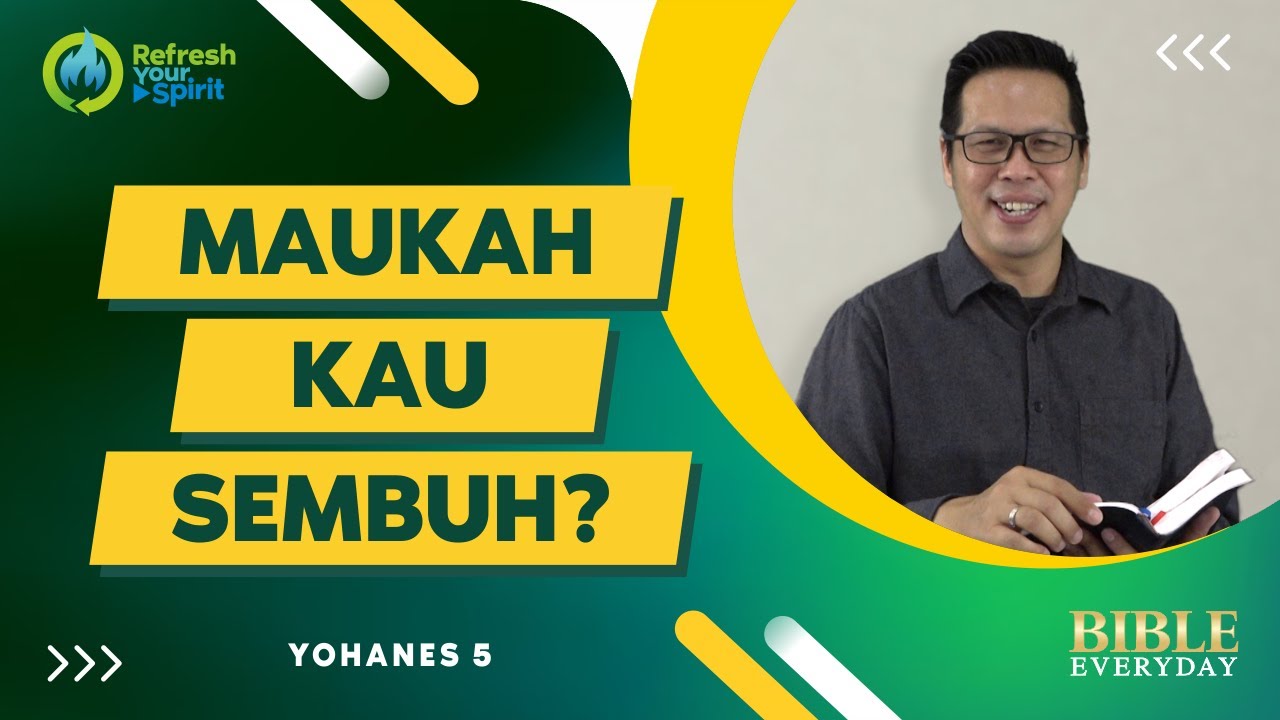Maukah Kau Sembuh? (Yohanes 5) - Petrus Kwik  |  BIBLE EVERY DAY