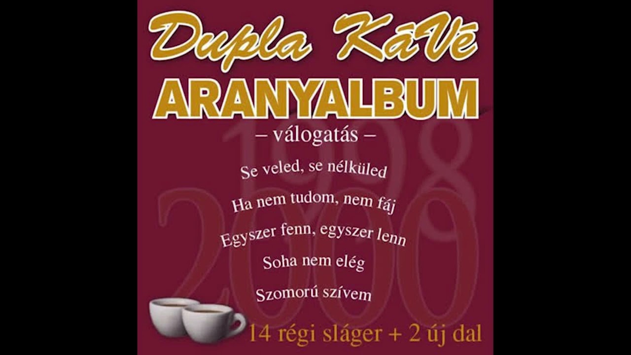 Dupla KáVé - Aranyalbum - (Official 11. Full Album - 2007)