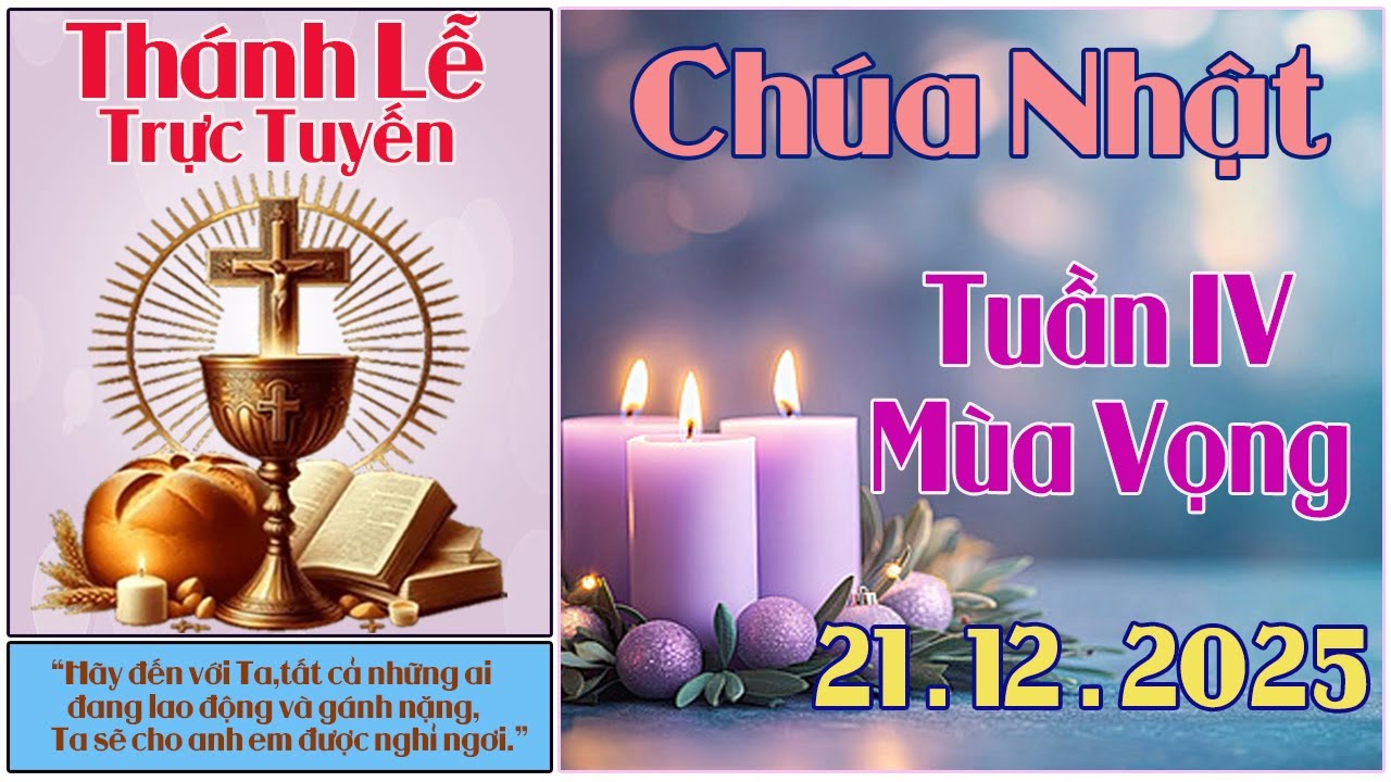 Th&aacute;nh Lễ Trực Tuyến H&ocirc;m nay | Ch&uacute;a Nhật Tuần IV M&ugrave;a Vọng 21/12/2025 Trực Tiếp Th&aacute;nh Lễ