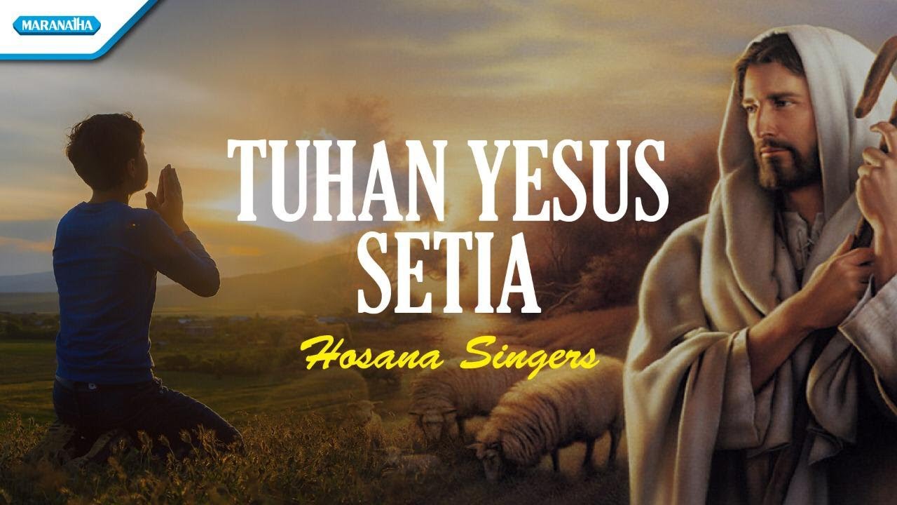 Tuhan Yesus Setia - Hosana Singers (Official lyric video)