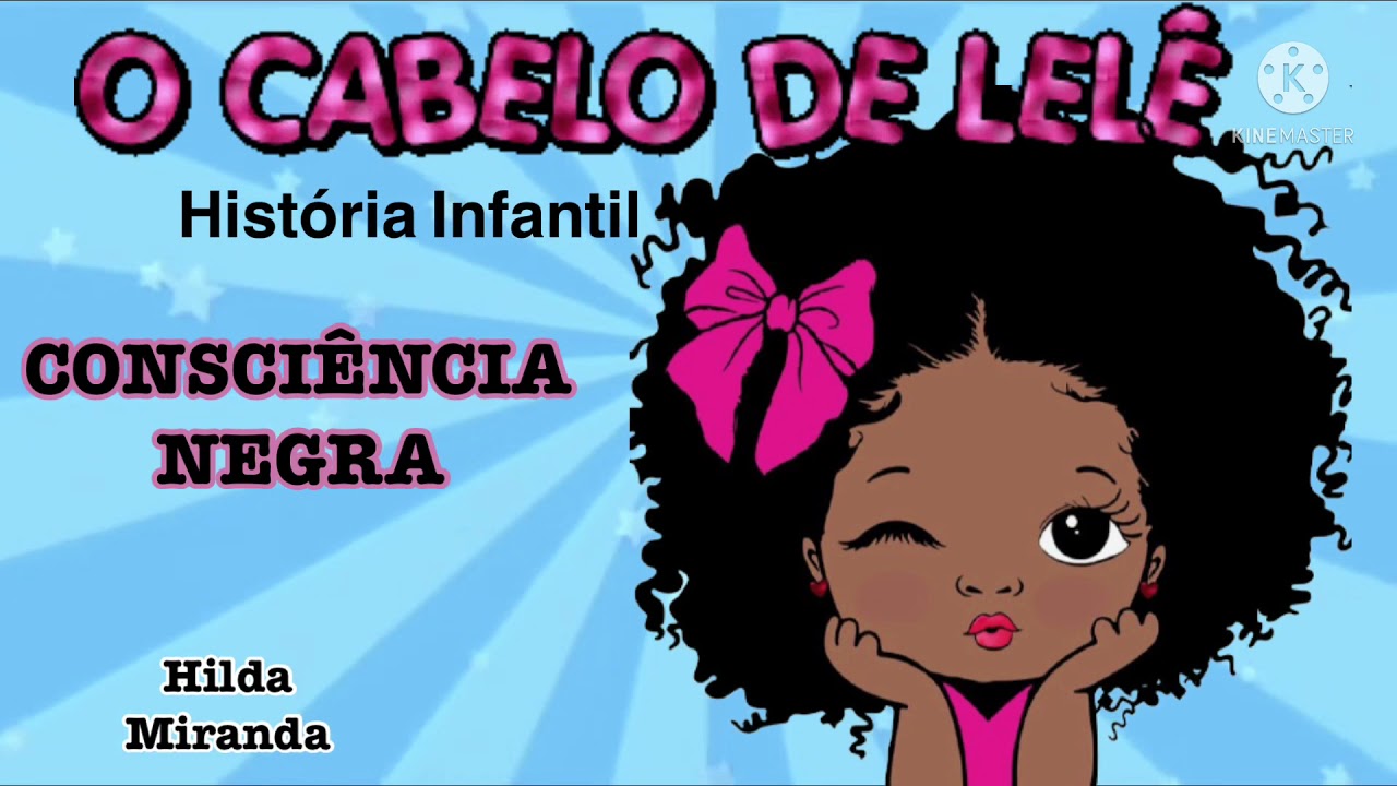 O cabelo de Lelê História inf p trabalhar #consciêncianegra   #educaçãoinfantil #educaçãofundamental