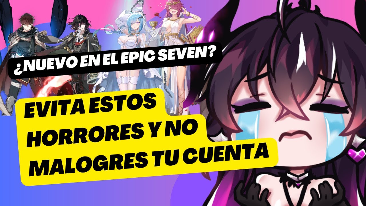 ¿Nuevo en Epic Seven? ¡NO HAGAS ESTO! o arruinarás tu cuenta  | GUIA