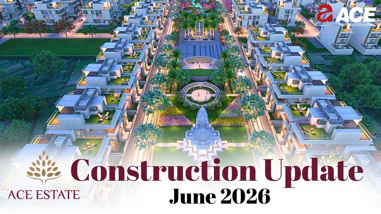 ACE Estate Construction Update June 2026 | Completion Certificate Received ~ ACE Group India