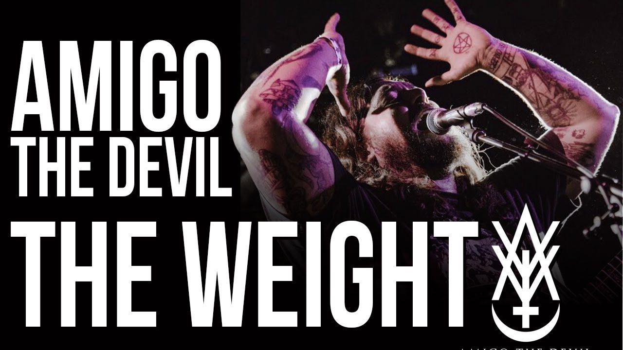 Amigo The Devil - The Weight