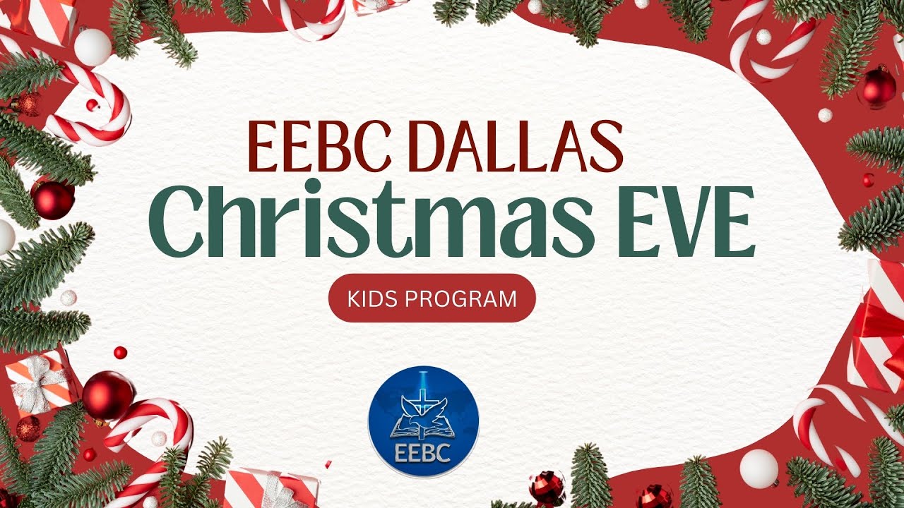 2025 Eebc Dallas Christmas Eve Special Program for the Kids