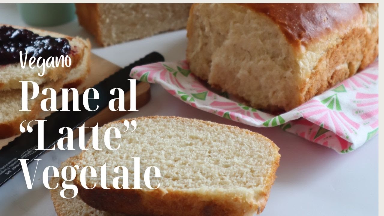 Pane al latte VEGANO! Una ricetta facilissima e squisita! Ottima per la merenda dei bambini!