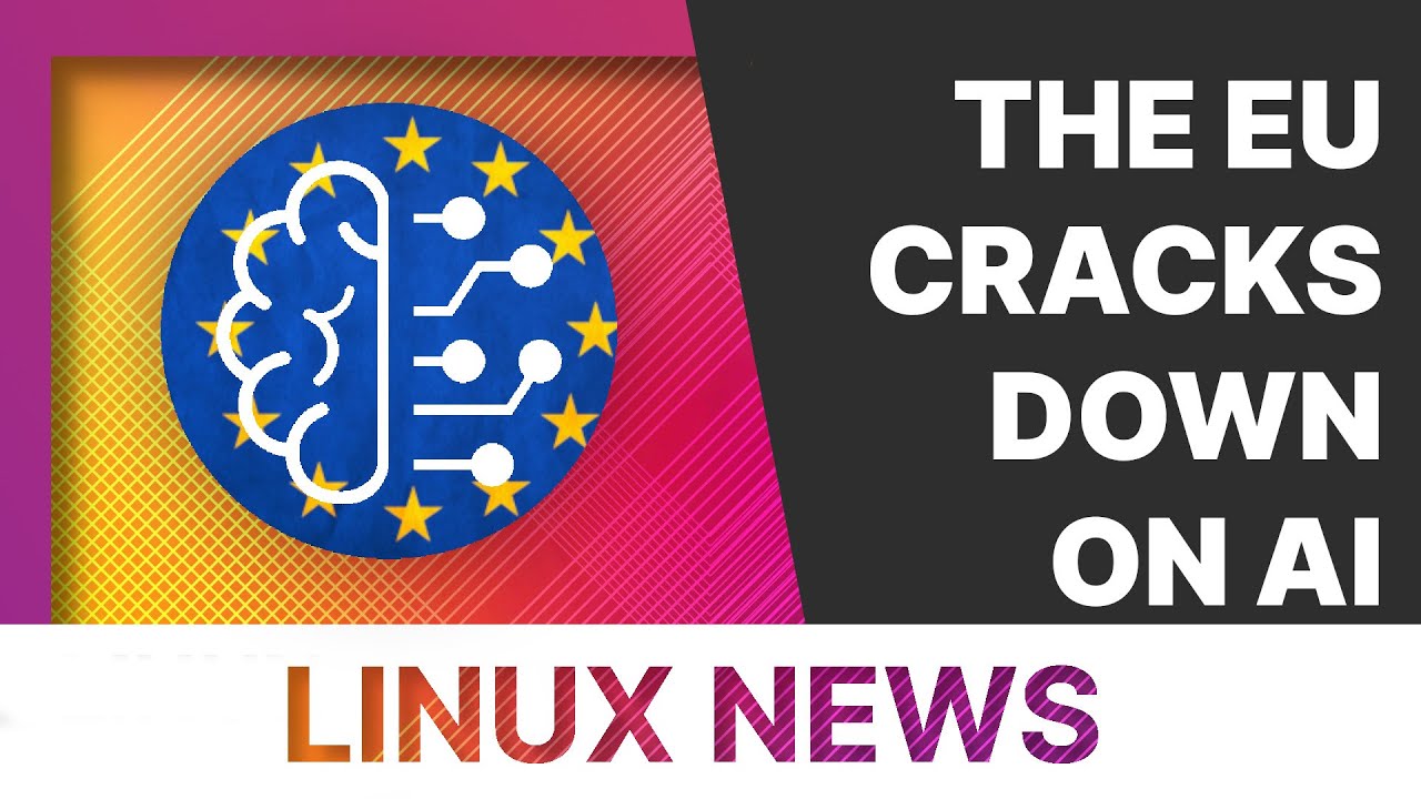 EU cracks down on AI, Linux malware, and Ubuntu Unity is Official - Linux and open source news