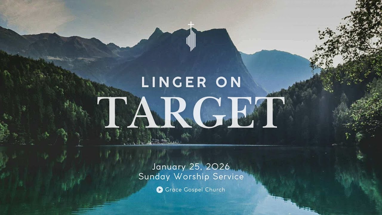 Linger: On Target | January 25, 2026 - Sunday Worship Service