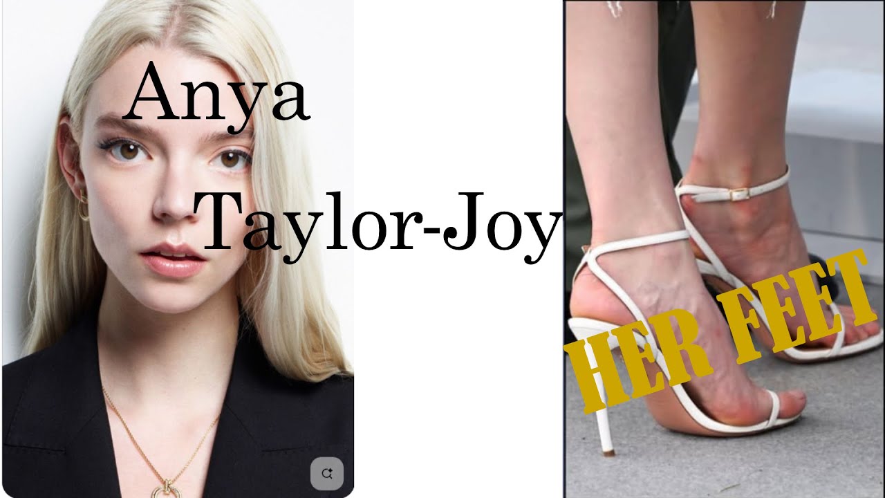Anya Taylor-Joy - Her feet
