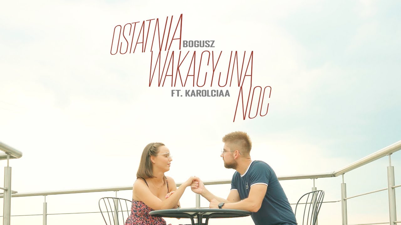Bogusz feat Karolciaa- Ostatnia wakacyjna noc Nowość Disco Polo 2022/2023