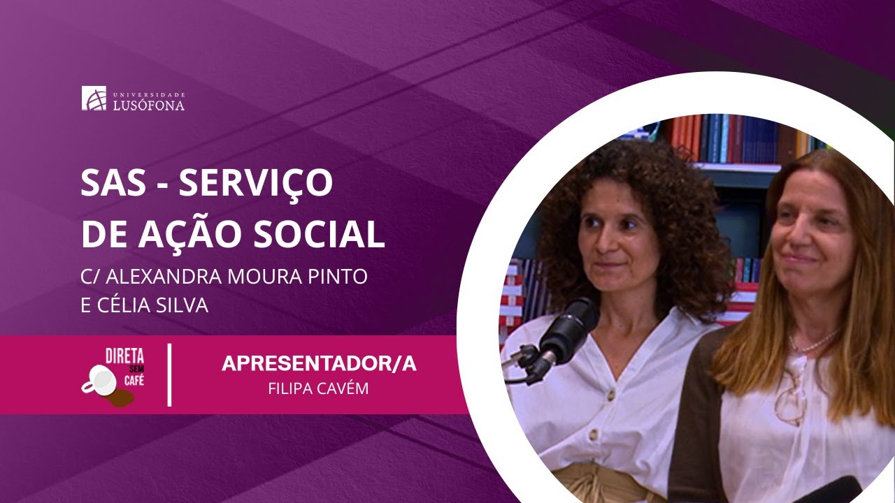 EP90 – SAS - Serviço de Ação Social c/ Alexandra Moura Pinto e Célia Silva