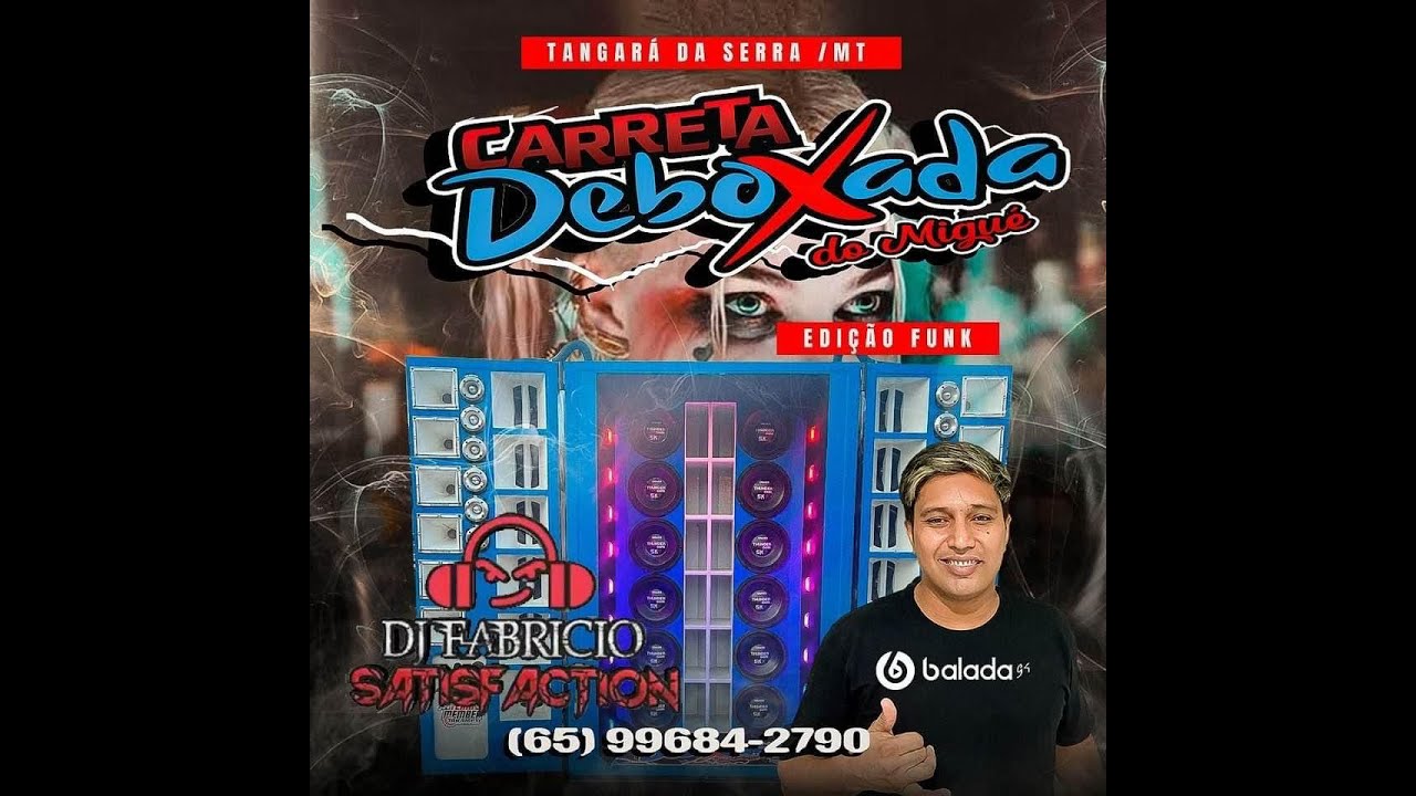 💿 CARRETA DEBOXADA DO MIGUÉ/TANGARÁ DA SERRA MT - DJ FABRÍCIO SATISFACTION 065 996842790