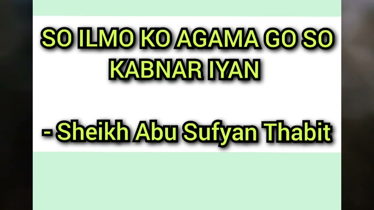 SO ILMO KO AGAMA GO SO KABNAR IYAN - Sheikh Abu Sufyan Thabit Wasyat Maranao