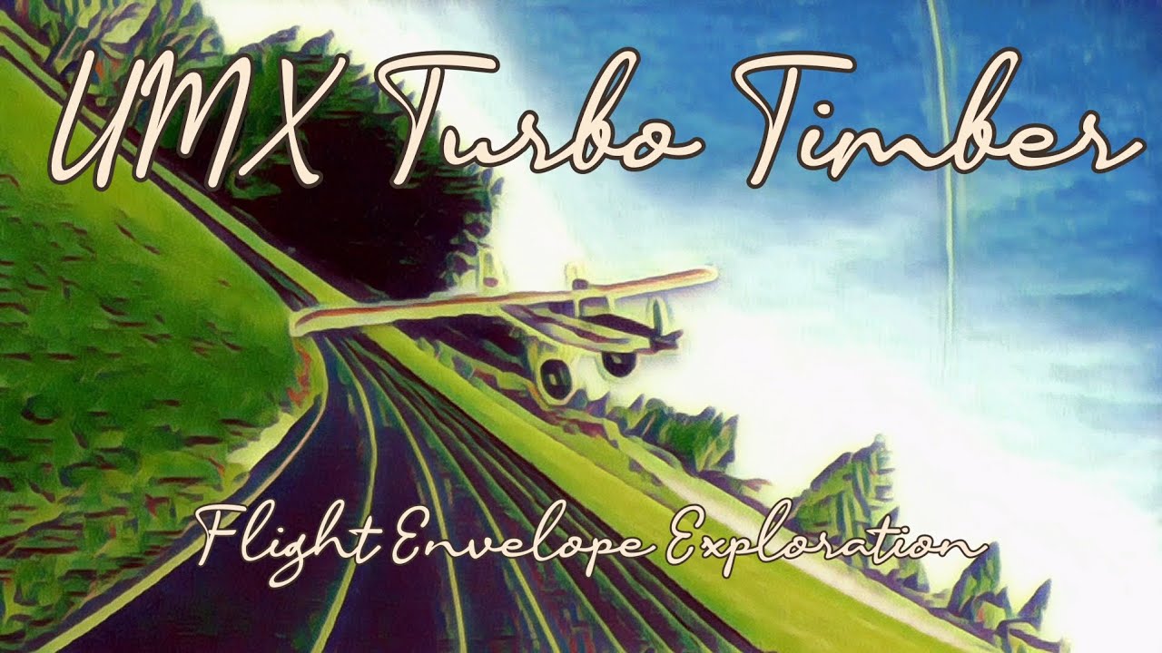 Exploring the Flight Envelope of the UMX Turbo Timber | Fixed Wing FPV