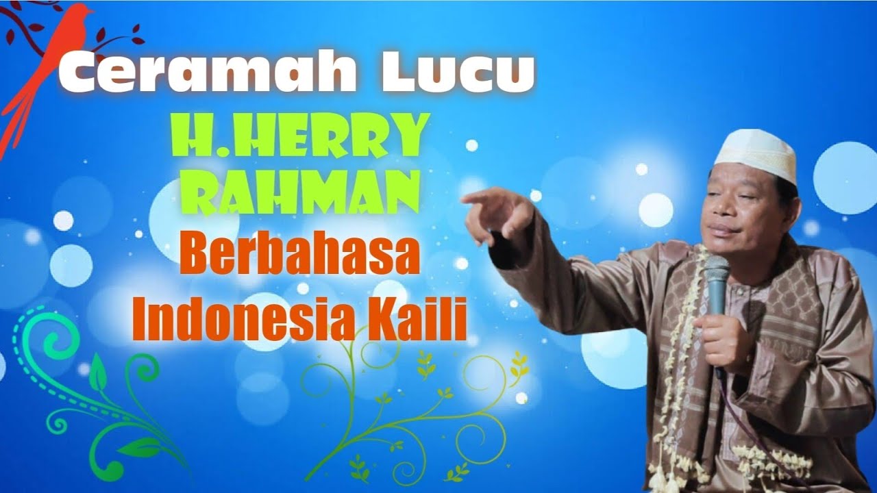 Ceramah Lucu Berbahasa Indonesia Kaili. H.Herry Rahman - Cinta Hanya Sampai Di Pinggir Kubur.