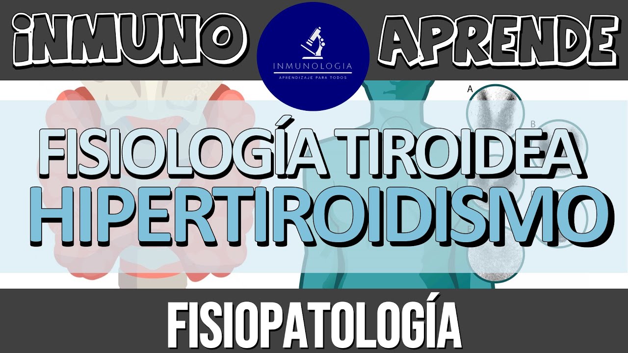 Hipertiroidismo, Tirotoxicosis y Fisiología de la Glándula Tiroides