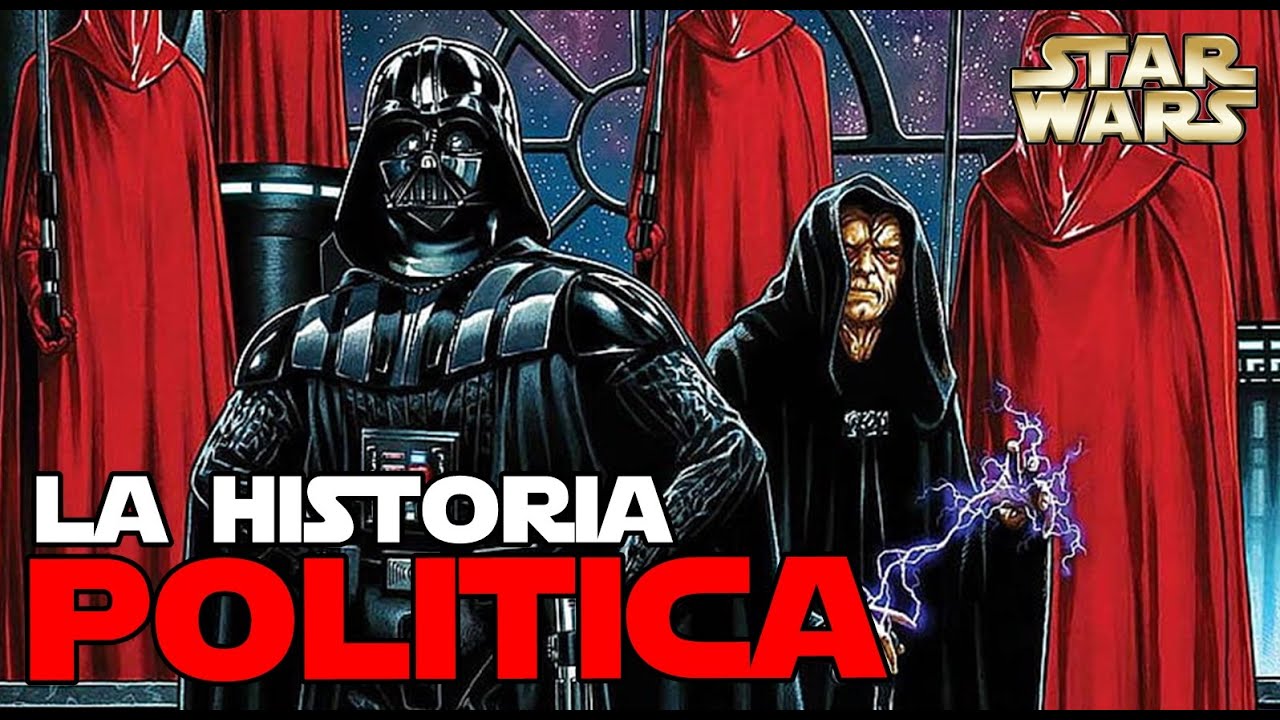 La Historia completa de las Películas - La Politica: Auge y Caida Del Imperio Galactico - Star Wars