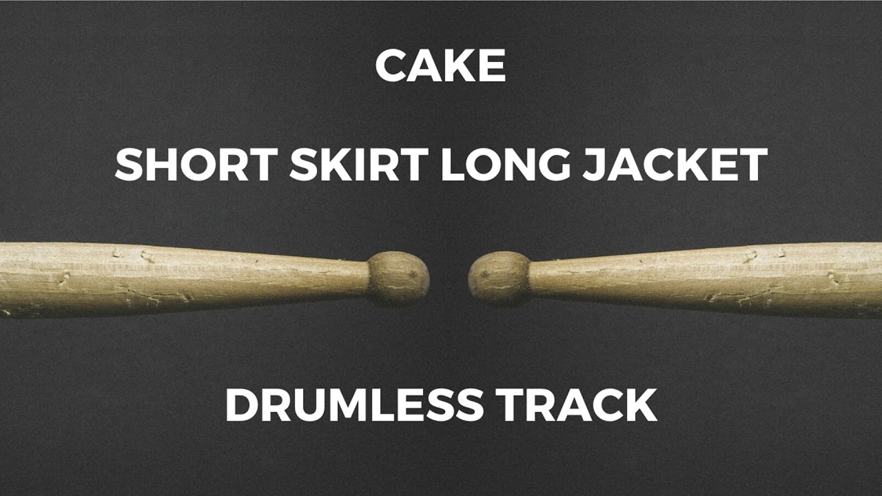 Cake - Short Skirt Long Jacket (drumless)