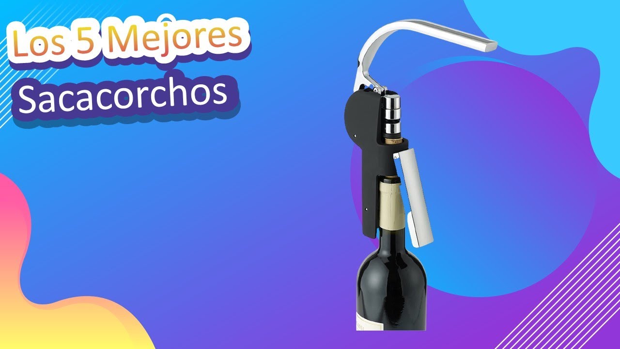 Los 5 Mejores Sacacorchos 2022