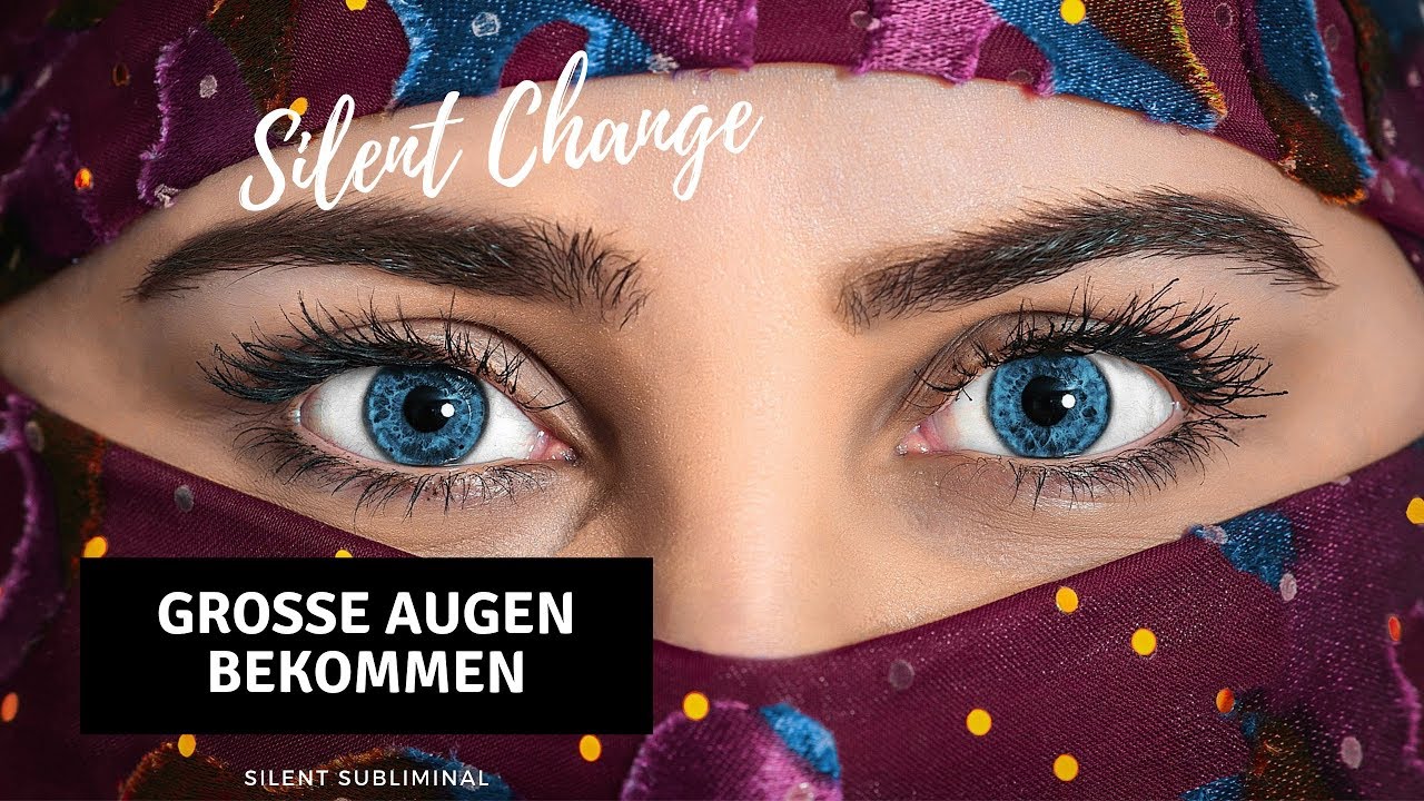 GROSSE AUGEN BEKOMMEN - AUGEN VERGR&Ouml;SSERN- SILENT SUBLIMINAL