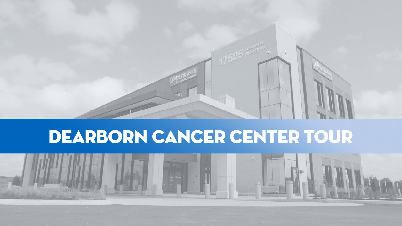 Dearborn Cancer Center Virtual Tour | St. Elizabeth Dearborn Cancer Center
