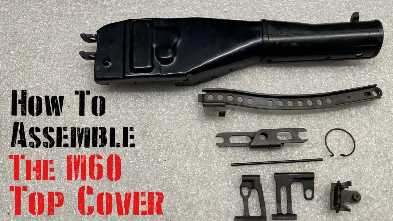 How to Assemble the M60 Top Cover