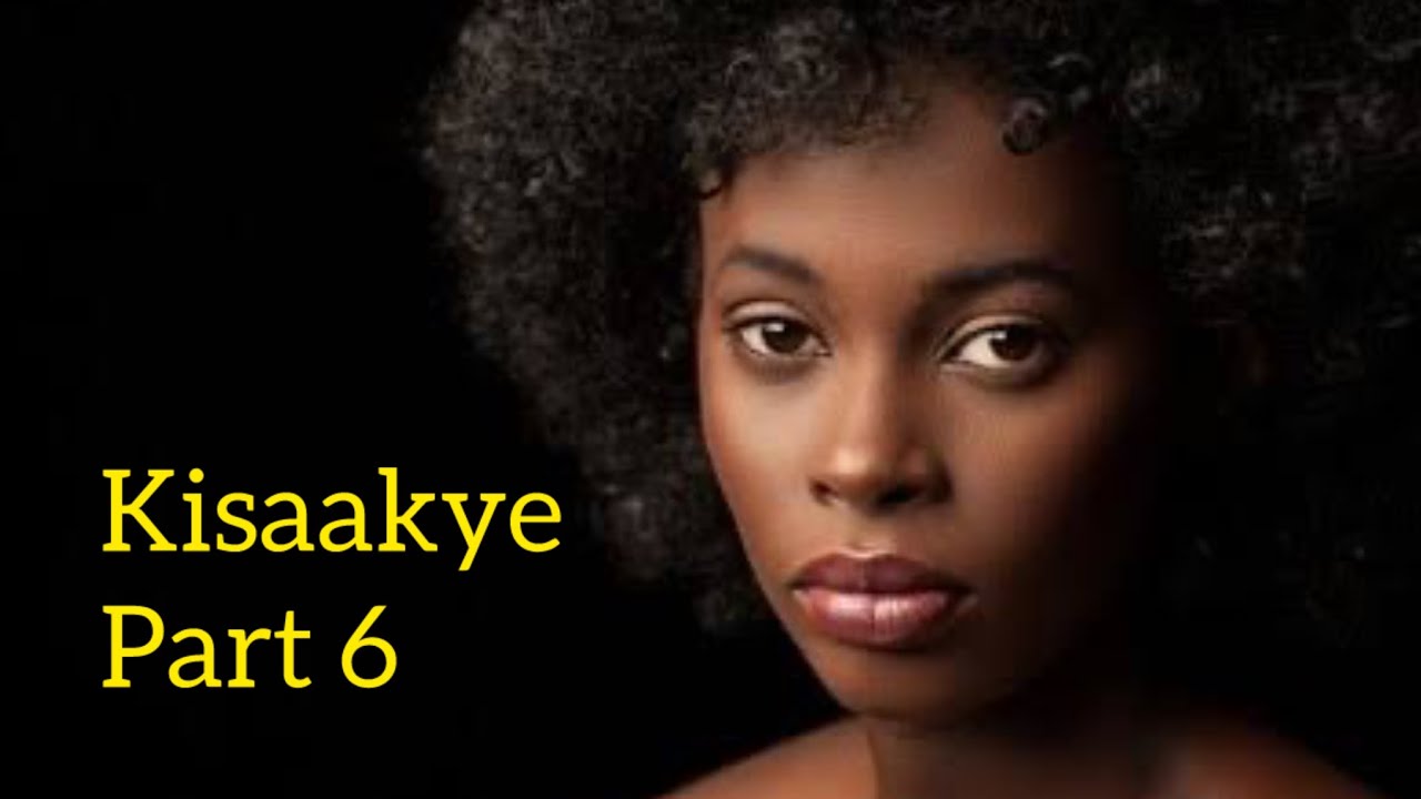 LoveStory: Kisaakye Part 6