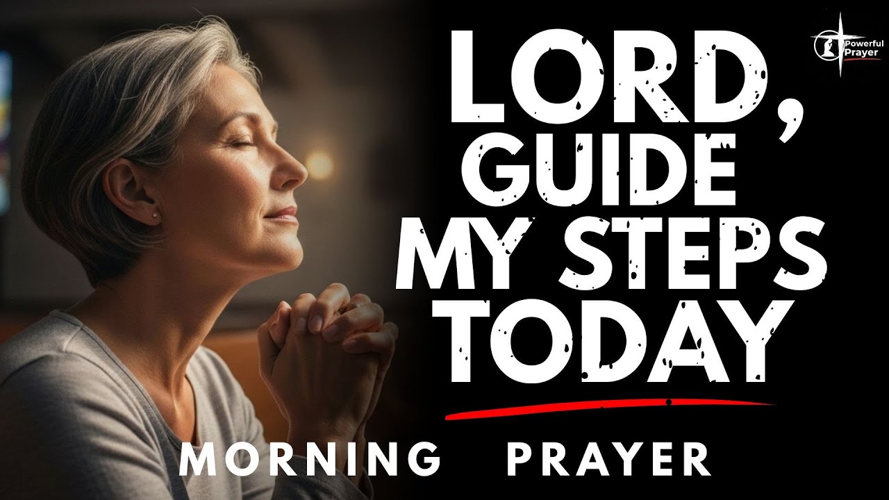 Morning Prayer For God's Guidance and Direction In Your Life | Lead Me Lord
