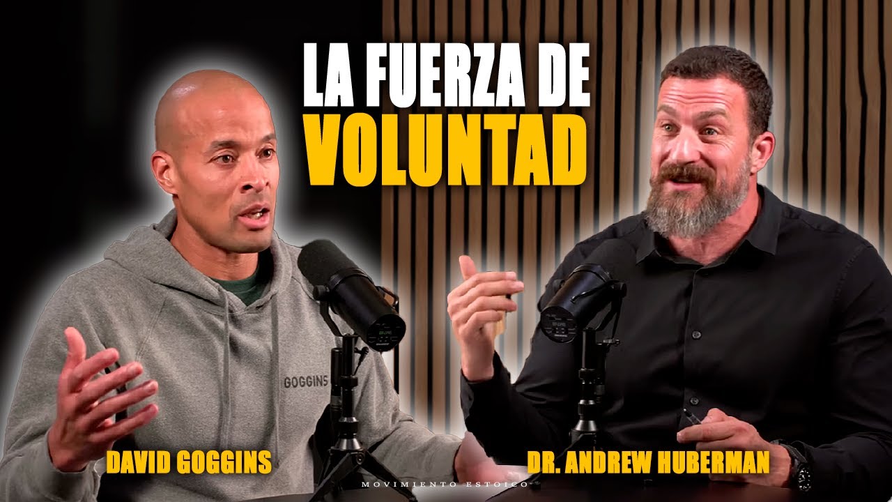 CÓMO CONSTRUIR Tu FUERZA De VOLUNTAD: ESTRATEGIAS REVELADAS De Dr. Andrew Huberman y David Goggins