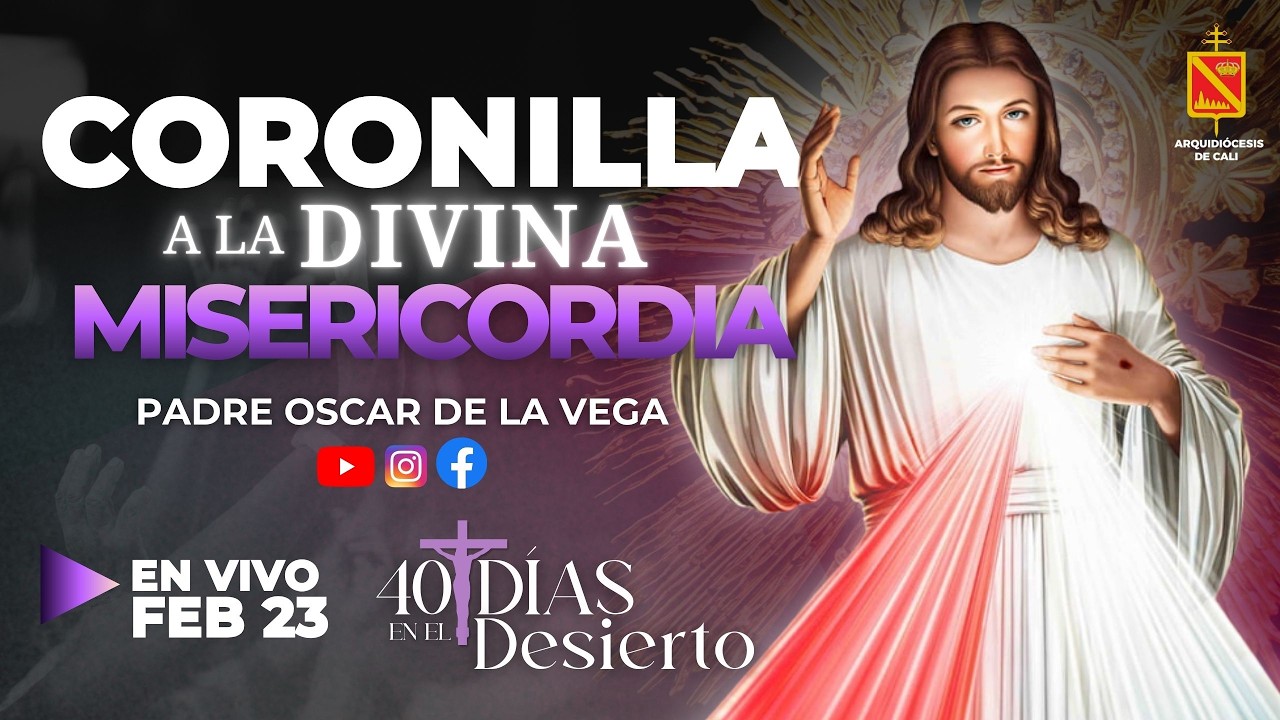 EN VIVO🔴Coronilla de la Divina Misericordia hoy 23 de Febrero I 7PM  l PadreOscarDeLaVega