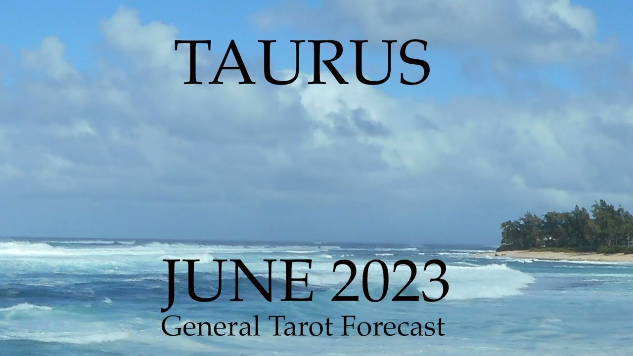 Taurus FUN TIMES AHEAD June 2023 General Tarot Forecast