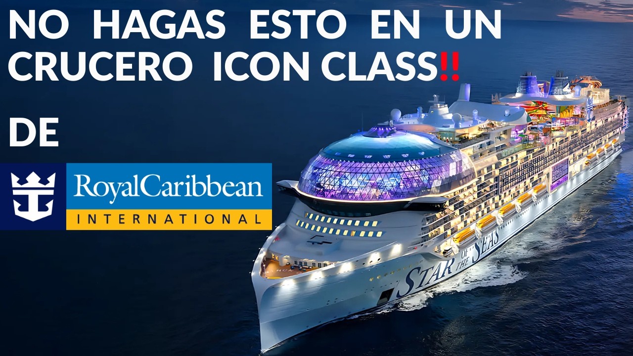 TIPS y cosas que DEBES hacer diferente en los cruceros Icon Class de Royal Caribbean!
