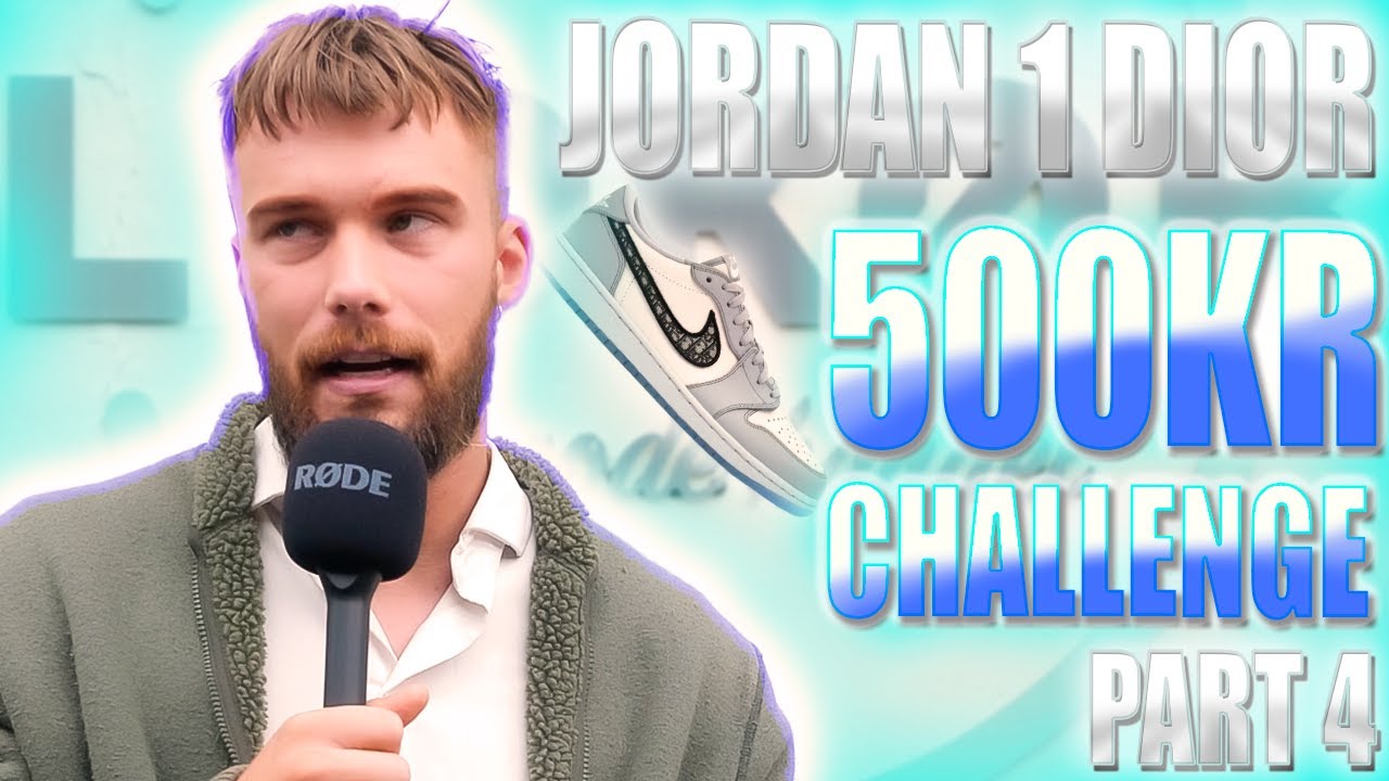 JORDAN 1 DIOR TIL 500KR CHALLENGE PART 4
