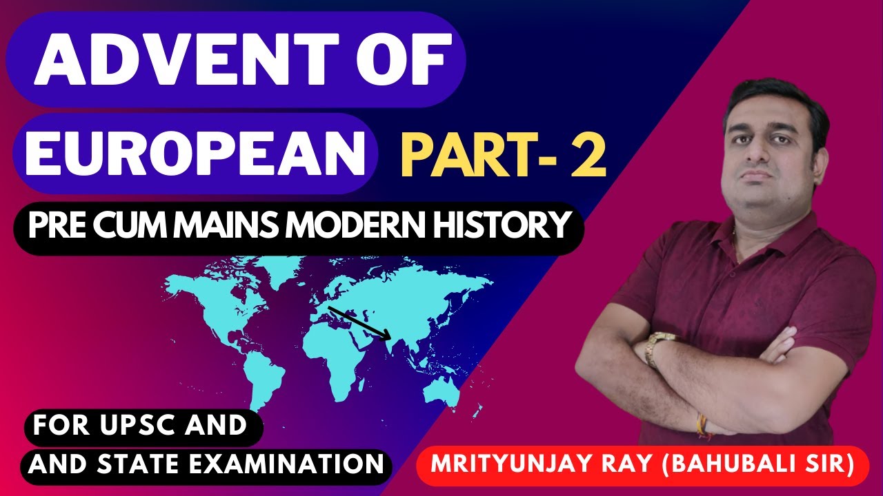 ADVENT OF EUROPEAN(PART- 2) | PRE CUM MAINS MODERN HISTORY | #UPSC#stateexamination