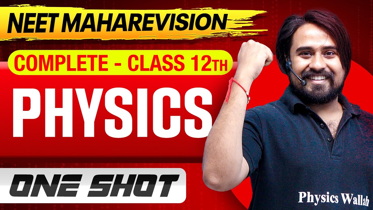 Complete Class 12th PHYSICS in 1 Shot || All Concepts & PYQs || NEET 2025 MahaRevision