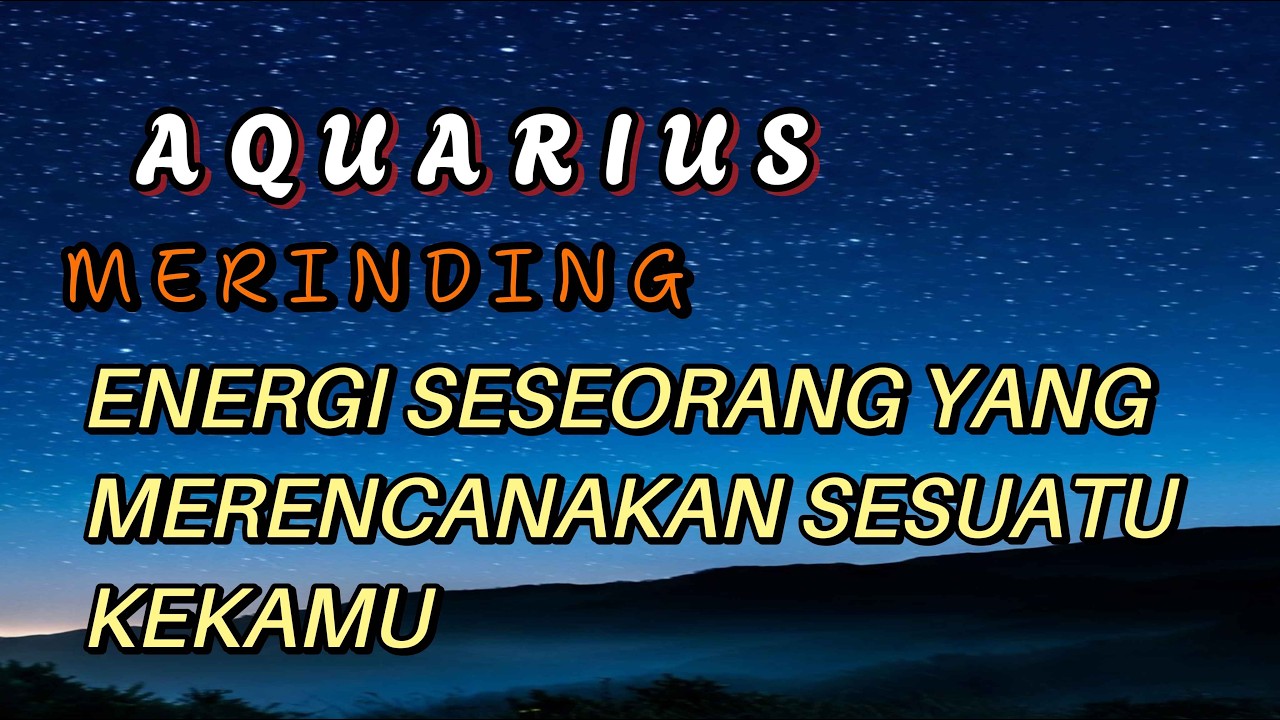 AQUARIUS 🌷 Merinding 😱 Energi seseorang yang Merencanakan sesuatu ke kamu 💥