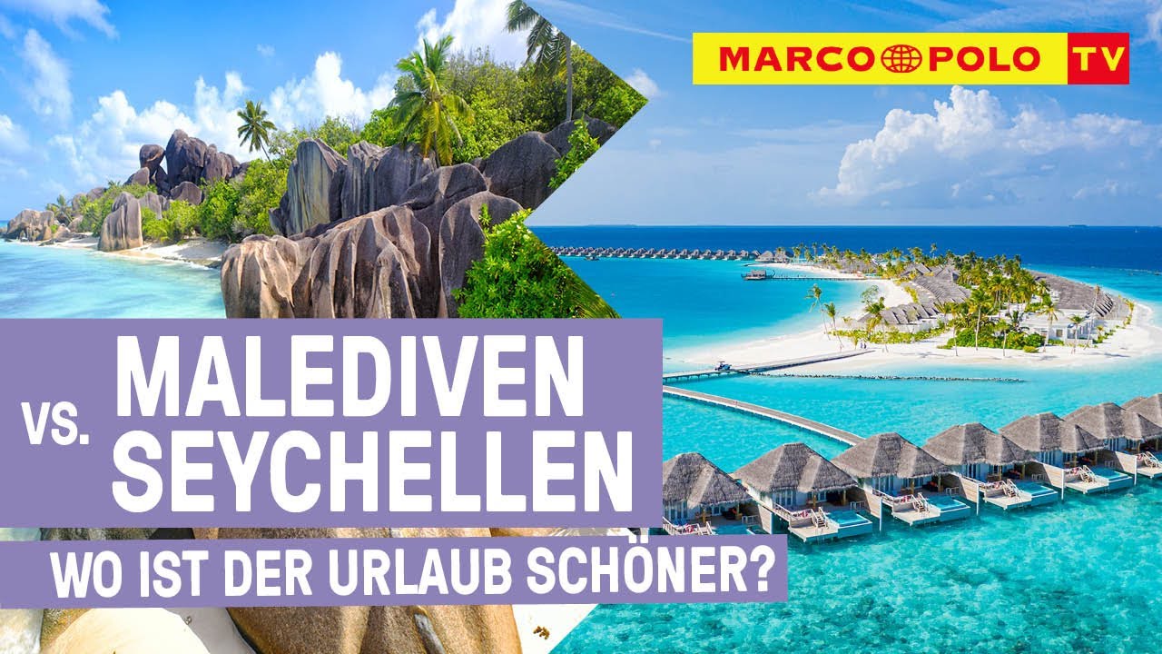 MALEDIVEN vs. SEYCHELLEN - Die luxuri&ouml;sen Trauminseln im Vergleich