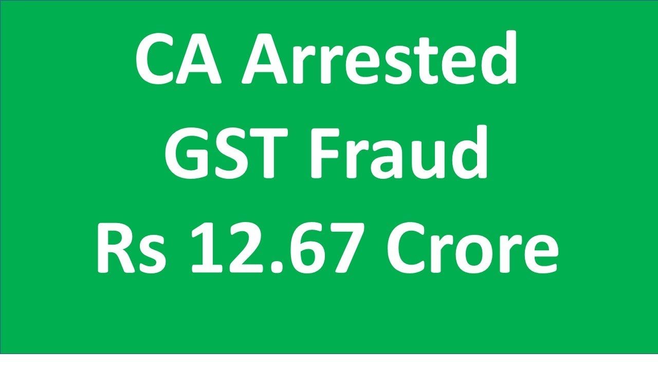 CA Arrested for GST Fraud of Rs 12.67 Crore I CA Satbir Singh
