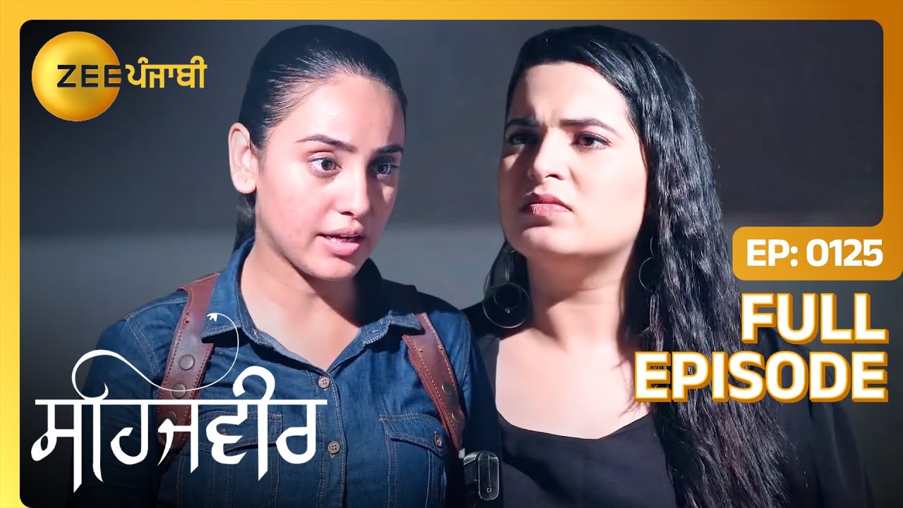 Sehajveer - Full Ep - 125 - Sehajveer, Kabir - Zee Punjabi