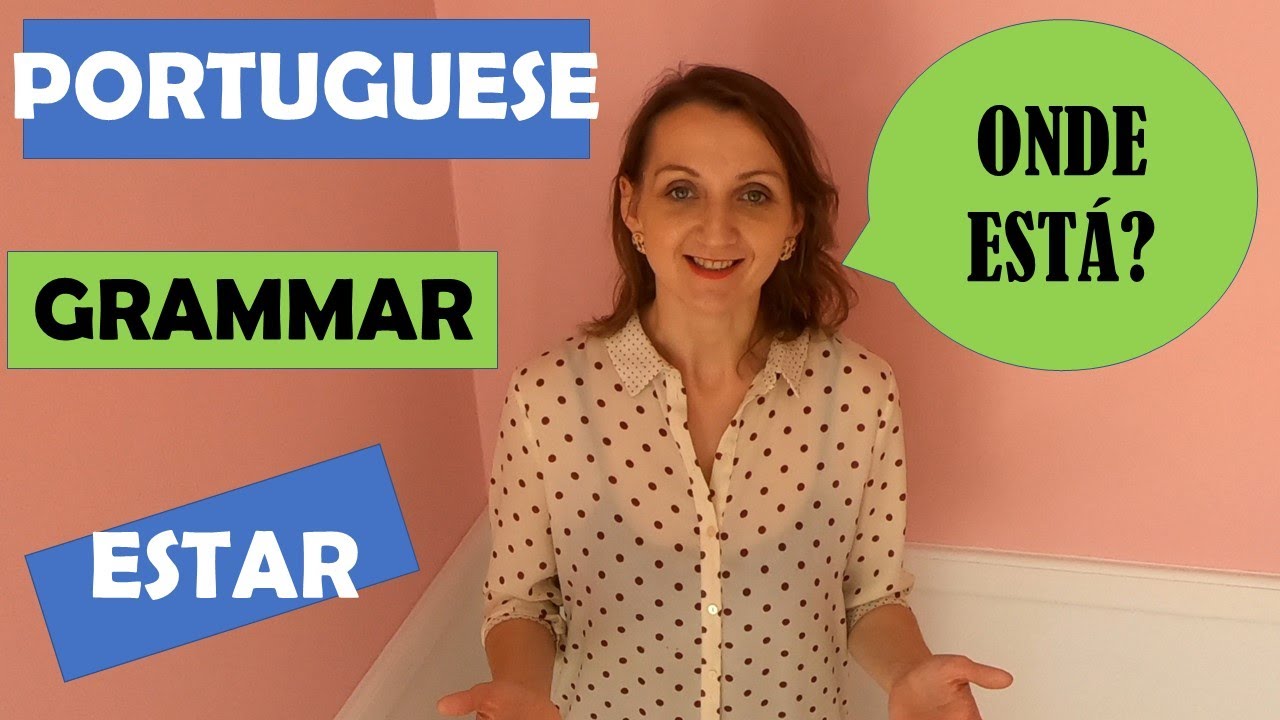 Where are you? and verb ESTAR (to be) in European Portuguese