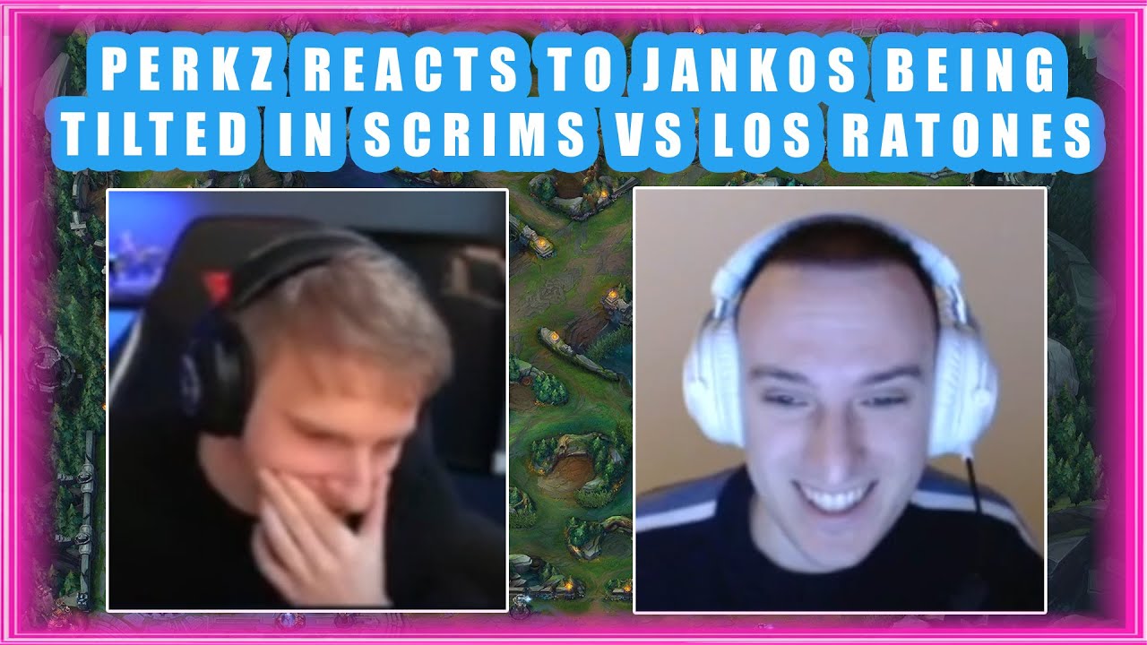 Perkz Reacts to JANKOS Being TILTED in SCRIMS vs LOS RATONES 👀